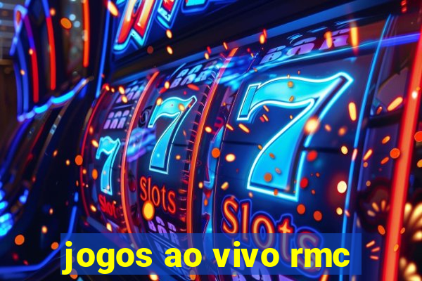 jogos ao vivo rmc